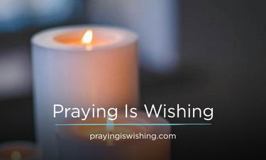 PrayingIsWishing.com - Creative brandable domain for sale